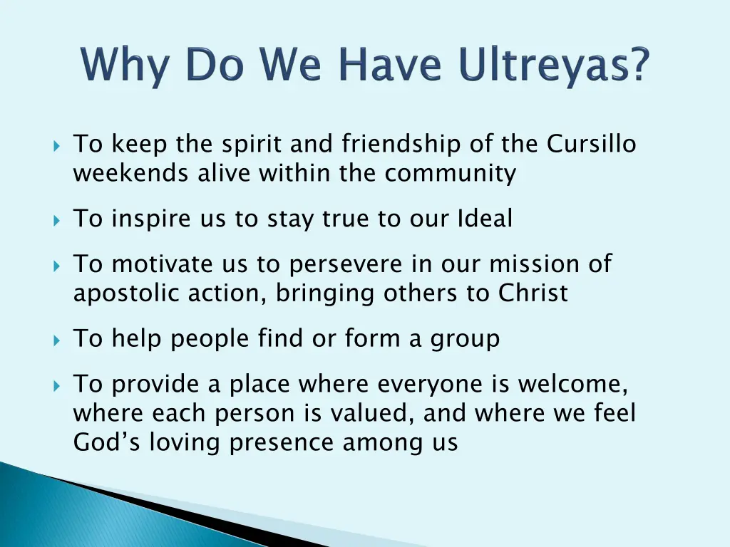 to keep the spirit and friendship of the cursillo