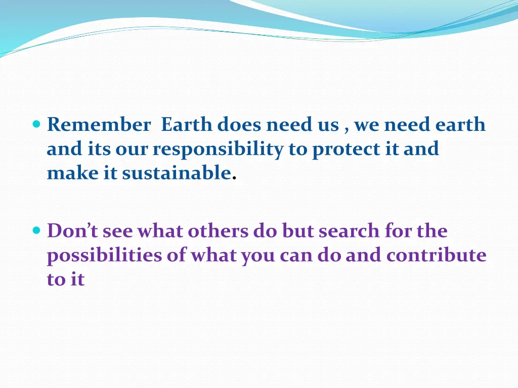 remember earth does need us we need earth