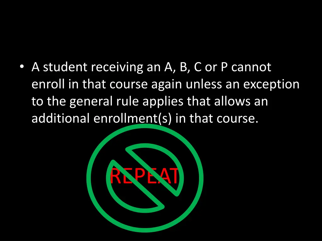 a student receiving an a b c or p cannot enroll