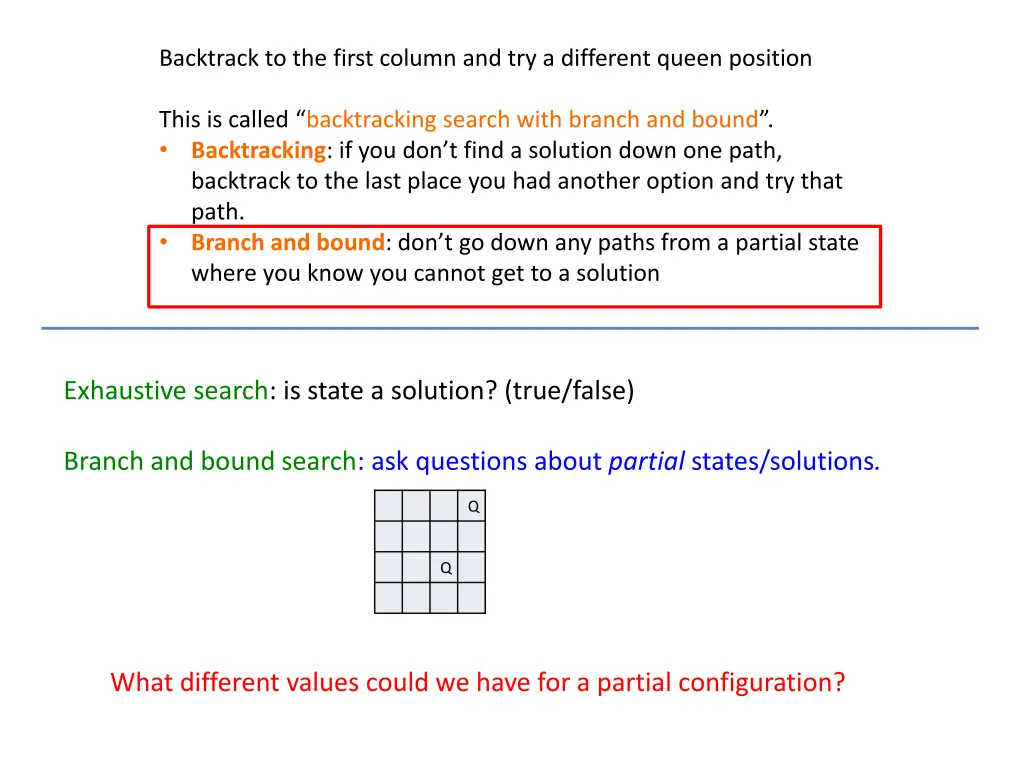 backtrack to the first column and try a different 1