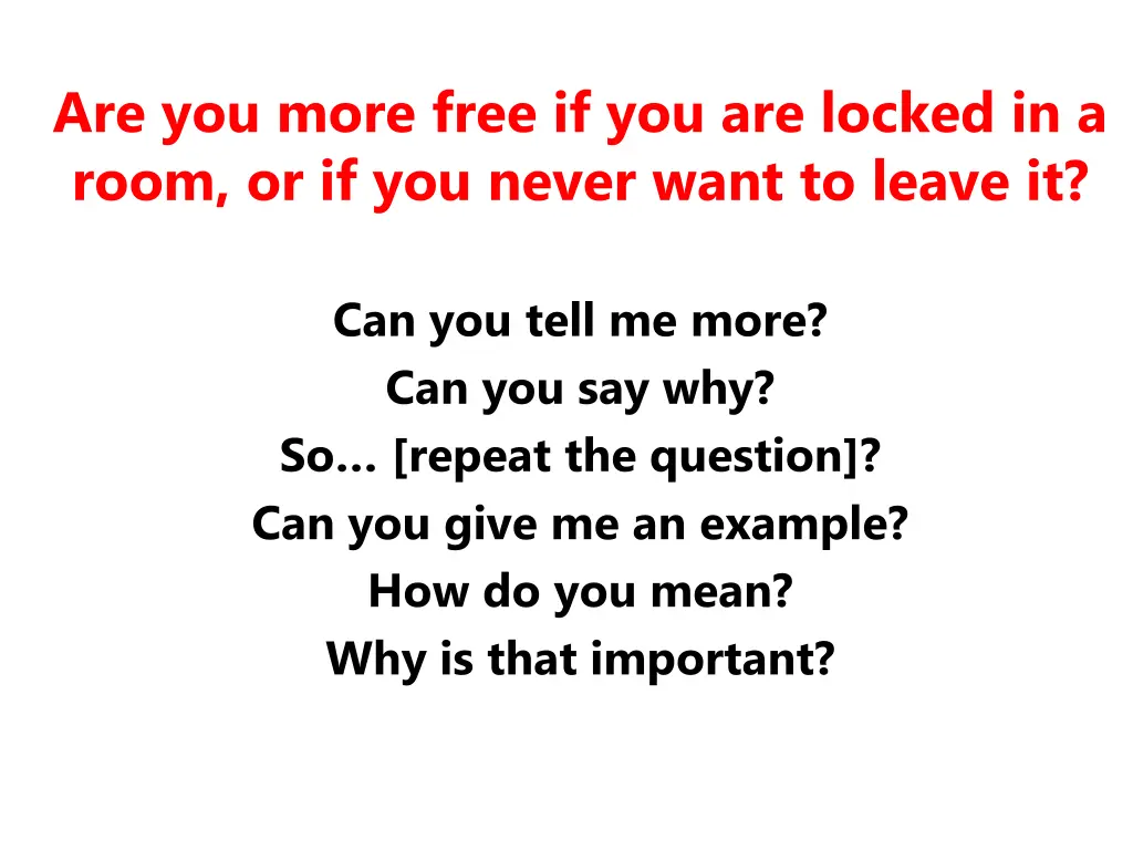 are you more free if you are locked in a room