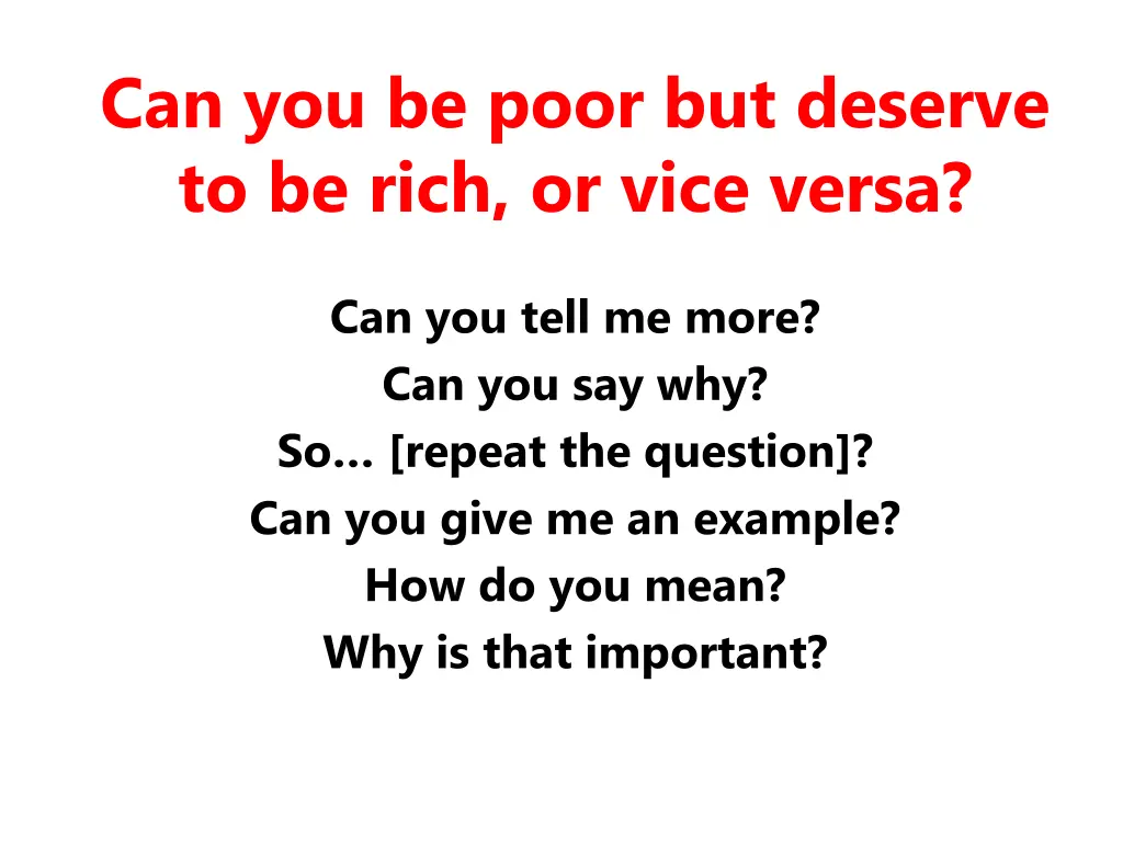 can you be poor but deserve to be rich or vice