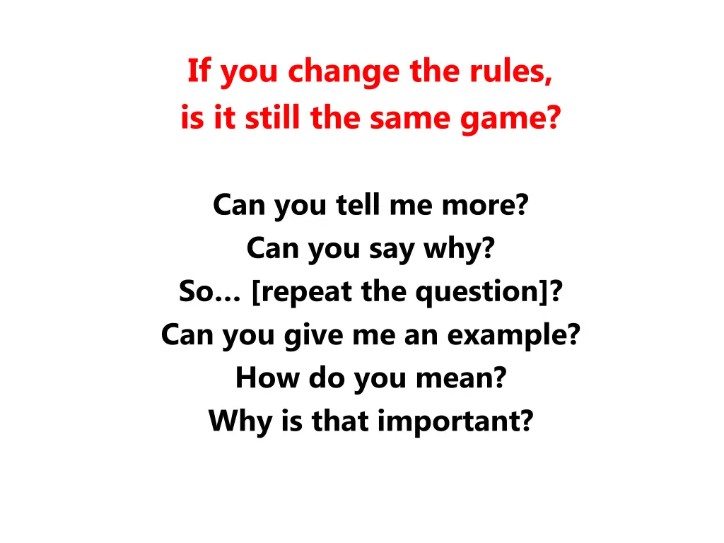 if you change the rules is it still the same game