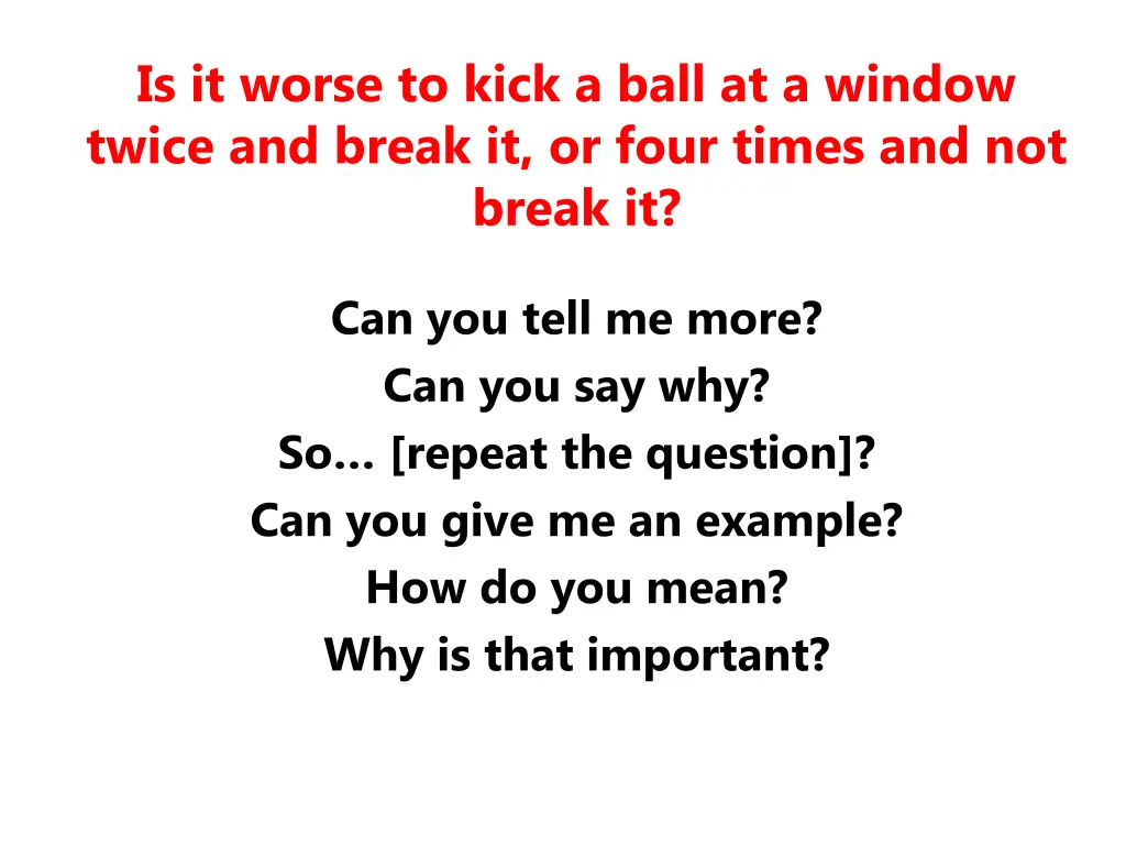 is it worse to kick a ball at a window twice