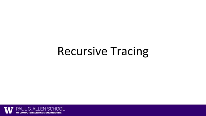 recursive tracing