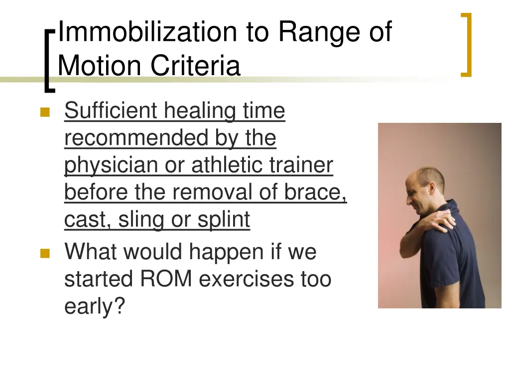 immobilization to range of motion criteria