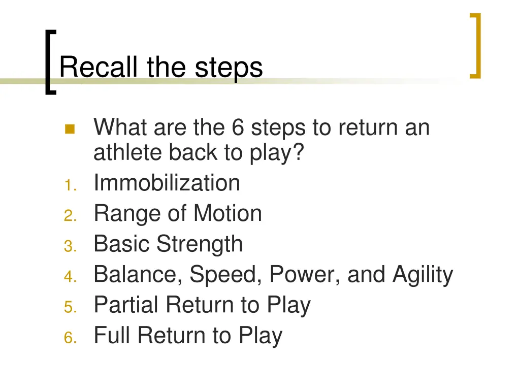 recall the steps