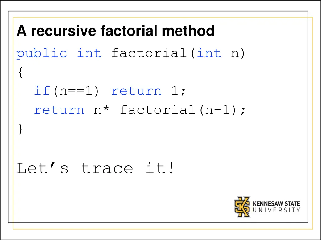 a recursive factorial method public int factorial