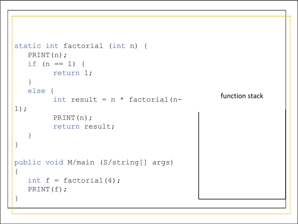 static int factorial int n print n if n 1 return 1