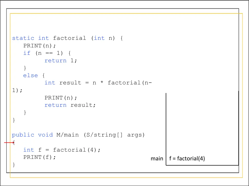 static int factorial int n print n if n 1 return 2