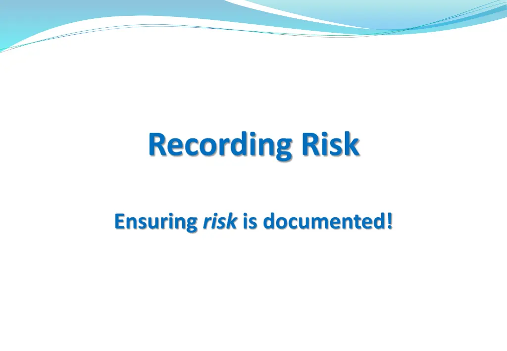 recording risk