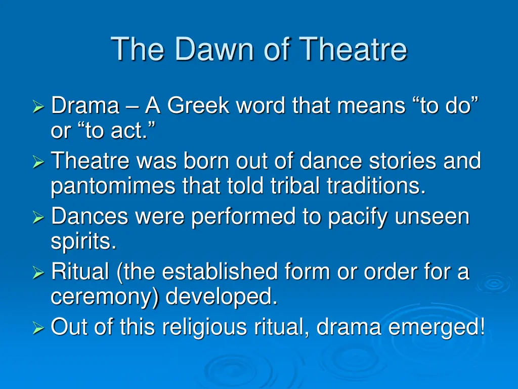 the dawn of theatre