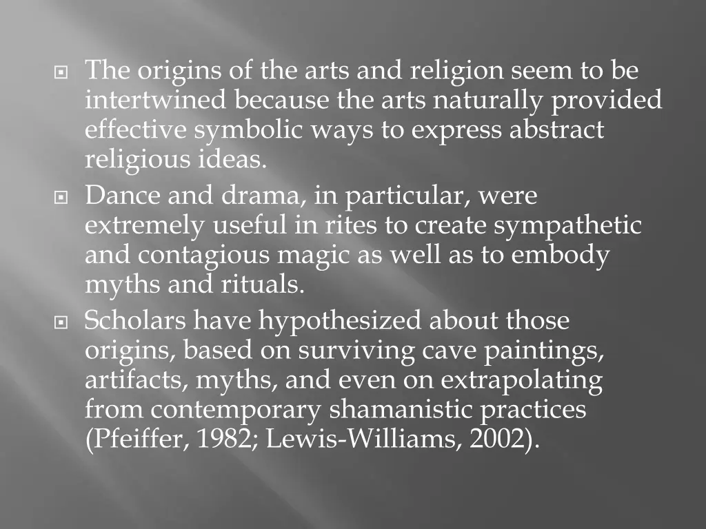 the origins of the arts and religion seem