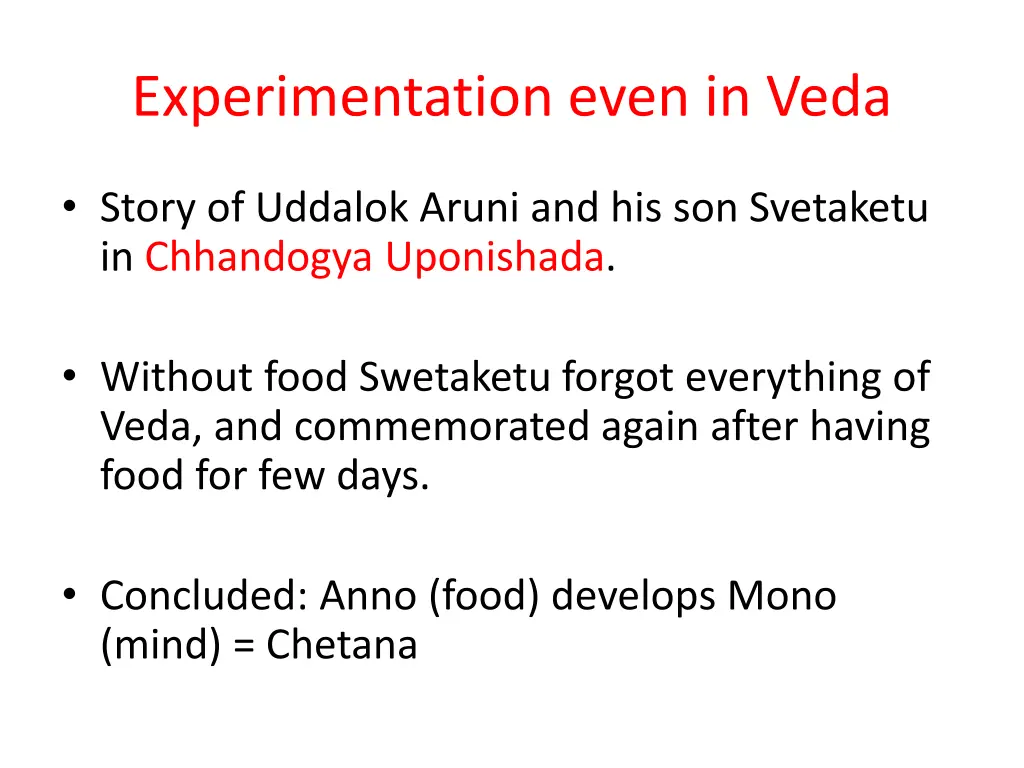 experimentation even in veda