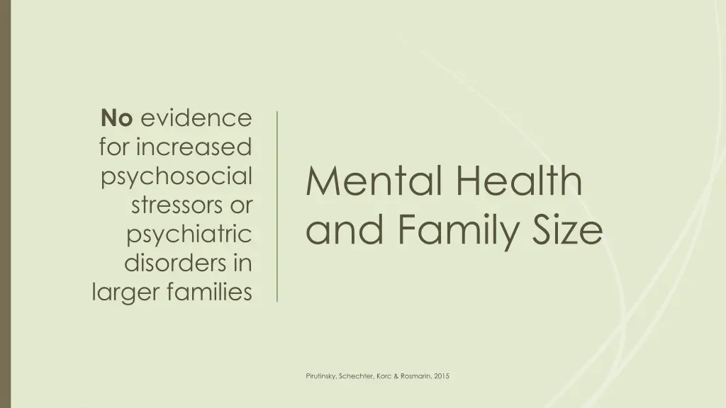 no evidence for increased psychosocial stressors