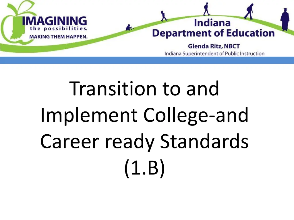 transition to and implement college and career