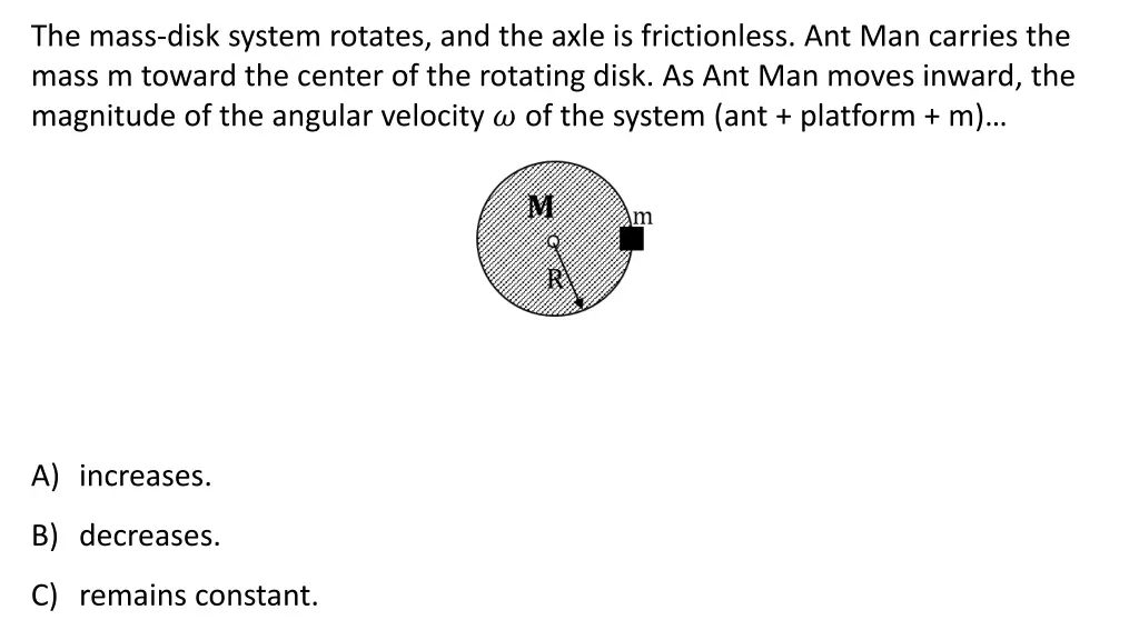 the mass disk system rotates and the axle 1