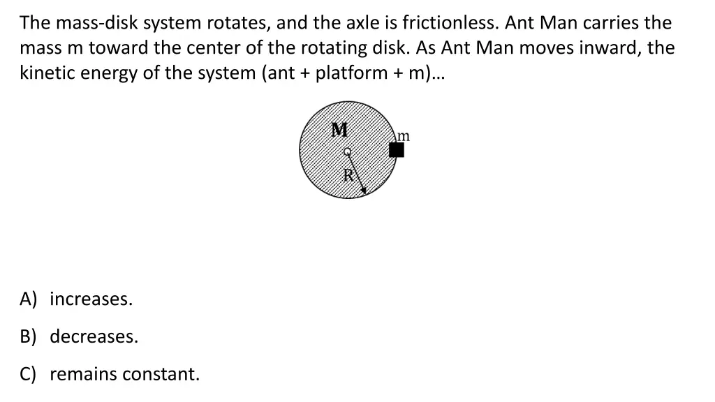 the mass disk system rotates and the axle 2