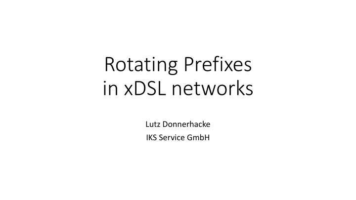 rotating prefixes in xdsl networks