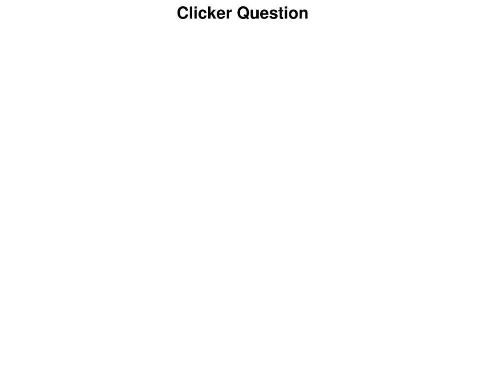 clicker question 2