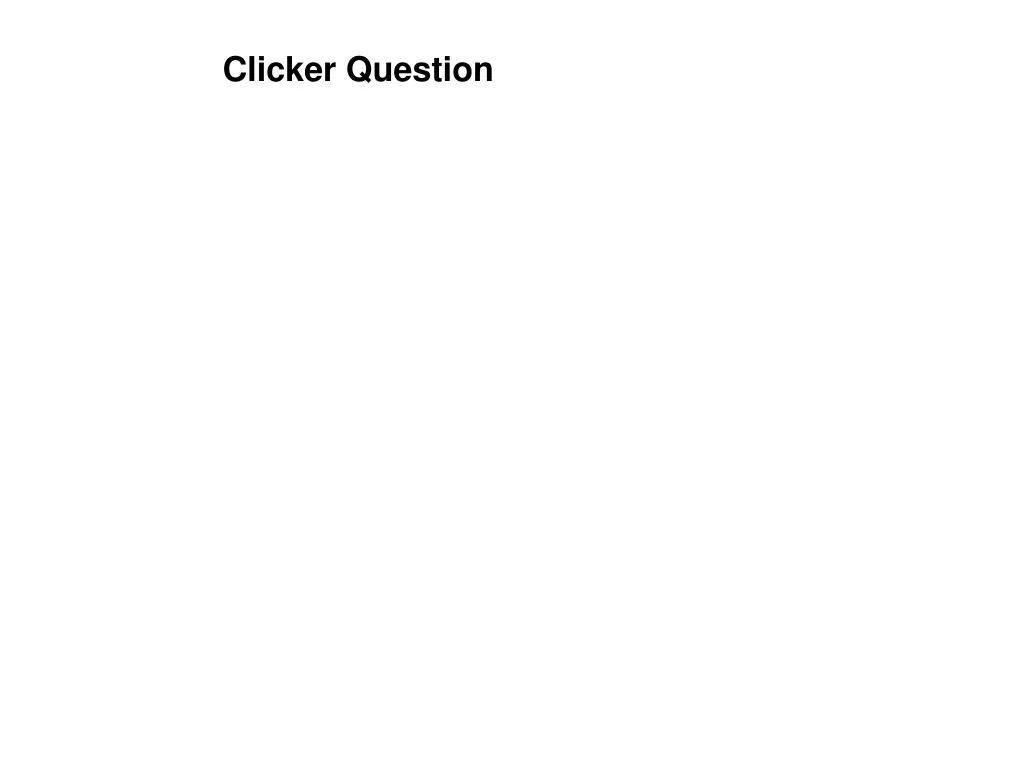 clicker question 3