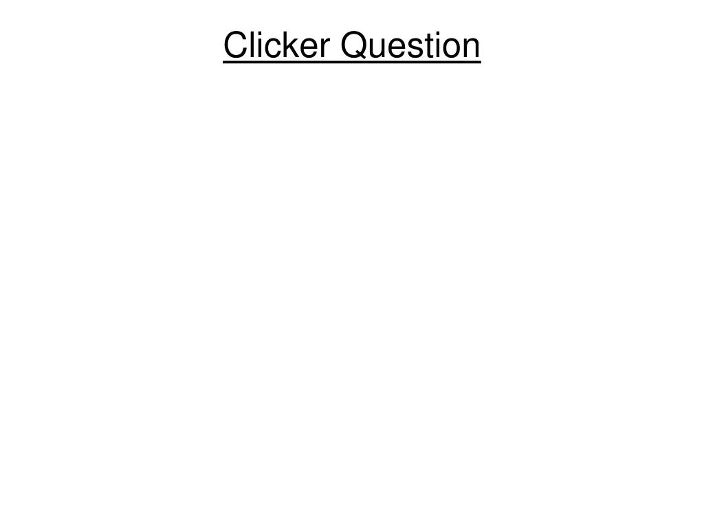 clicker question 4