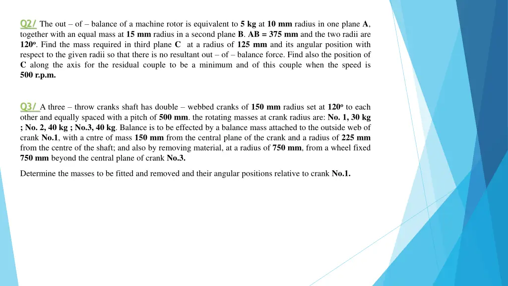 q2 the out of balance of a machine rotor