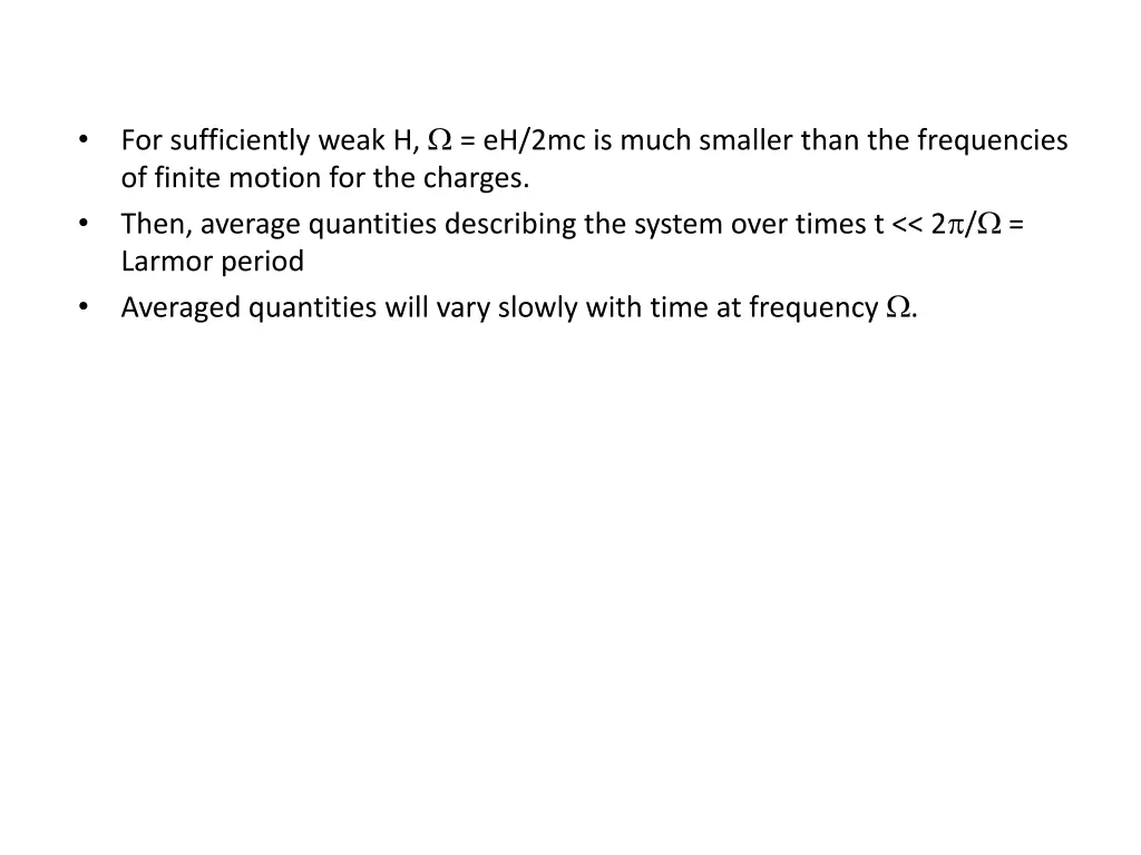 for sufficiently weak h eh 2mc is much smaller