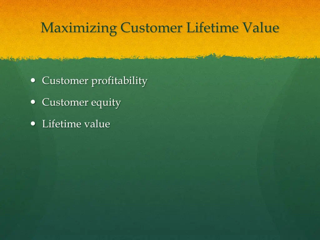 maximizing customer lifetime value