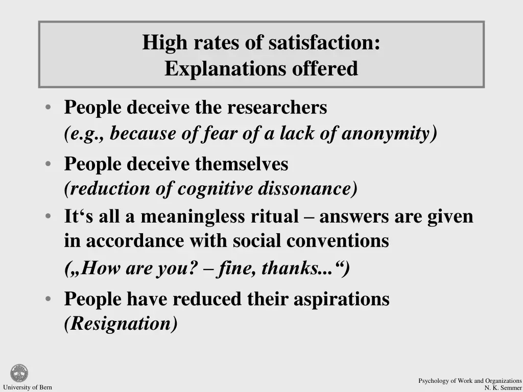 high rates of satisfaction explanations offered