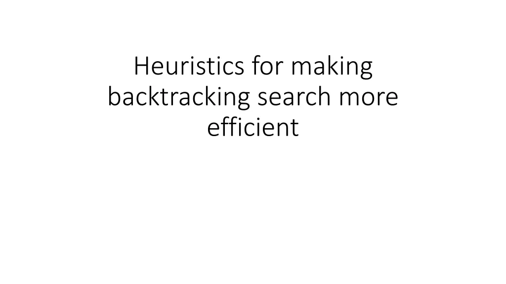 heuristics for making backtracking search more