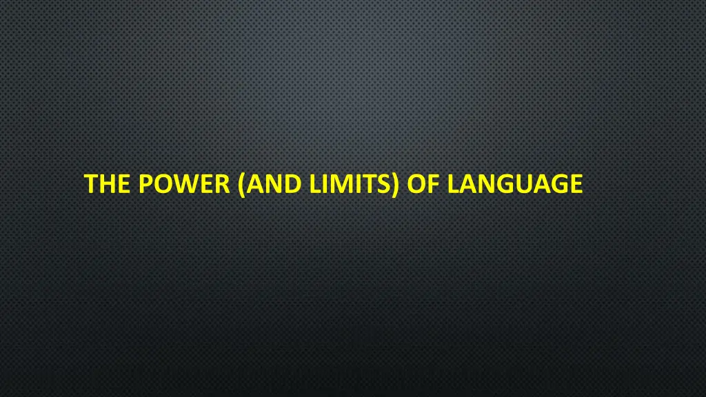 the power and limits of language