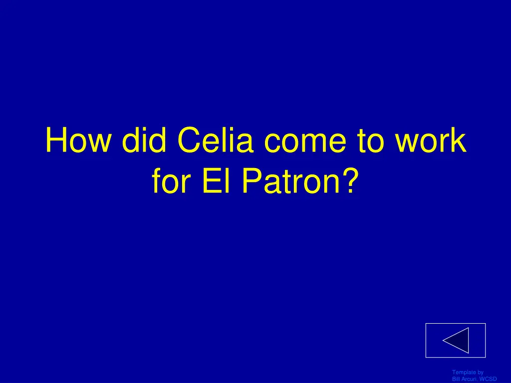 how did celia come to work for el patron