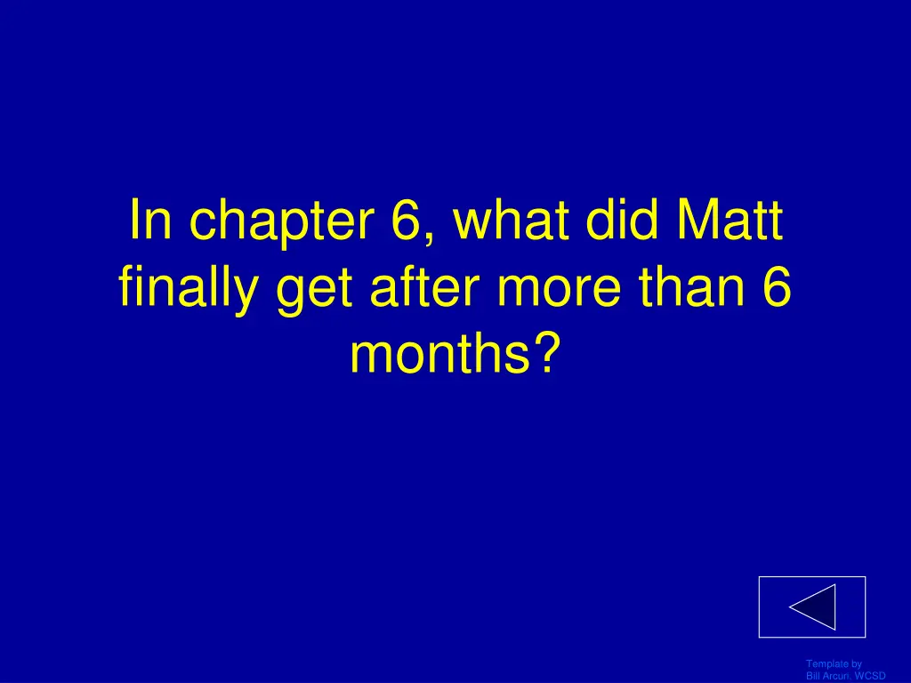 in chapter 6 what did matt finally get after more