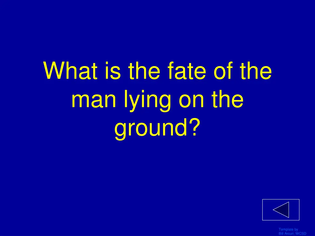 what is the fate of the man lying on the ground