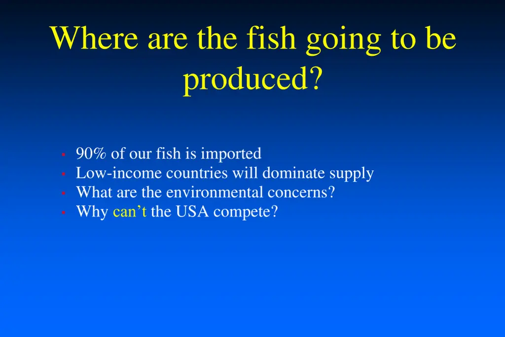 where are the fish going to be produced