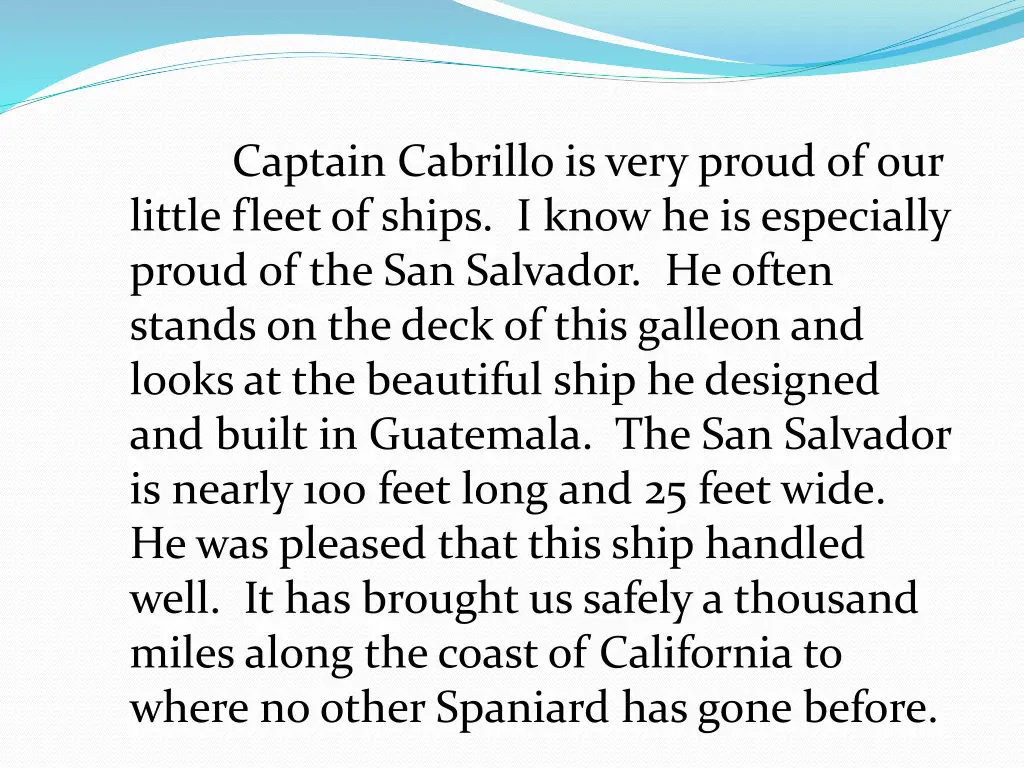 captain cabrillo is very proud of our little