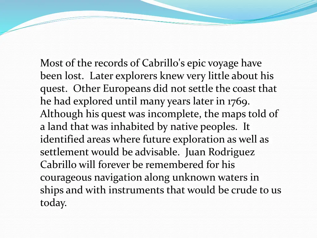 most of the records of cabrillo s epic voyage