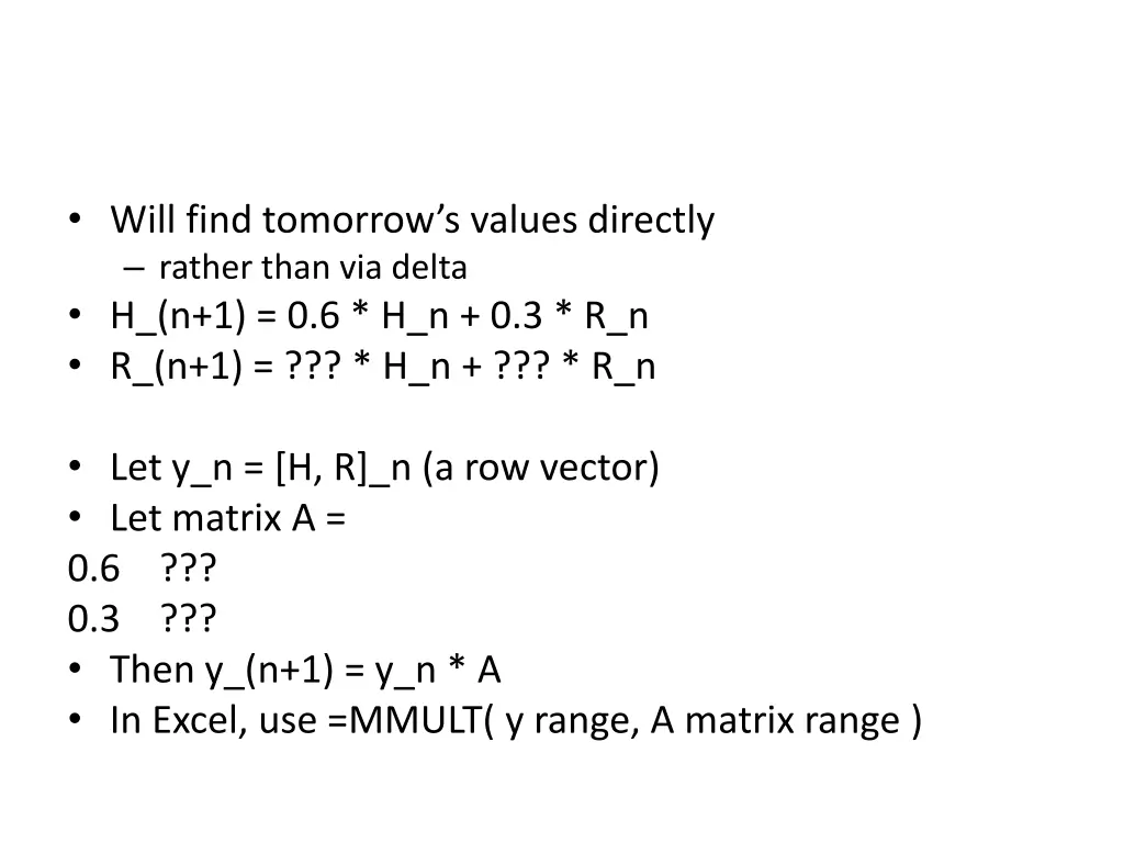 will find tomorrow s values directly rather than