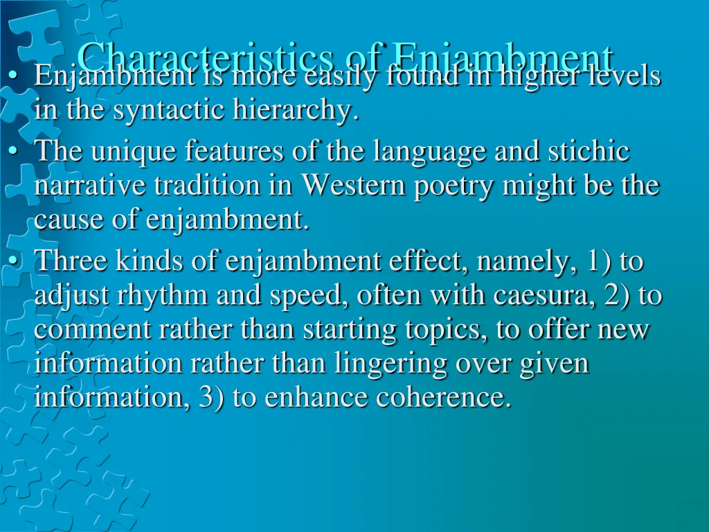 characteristics of enjambment enjambment is more