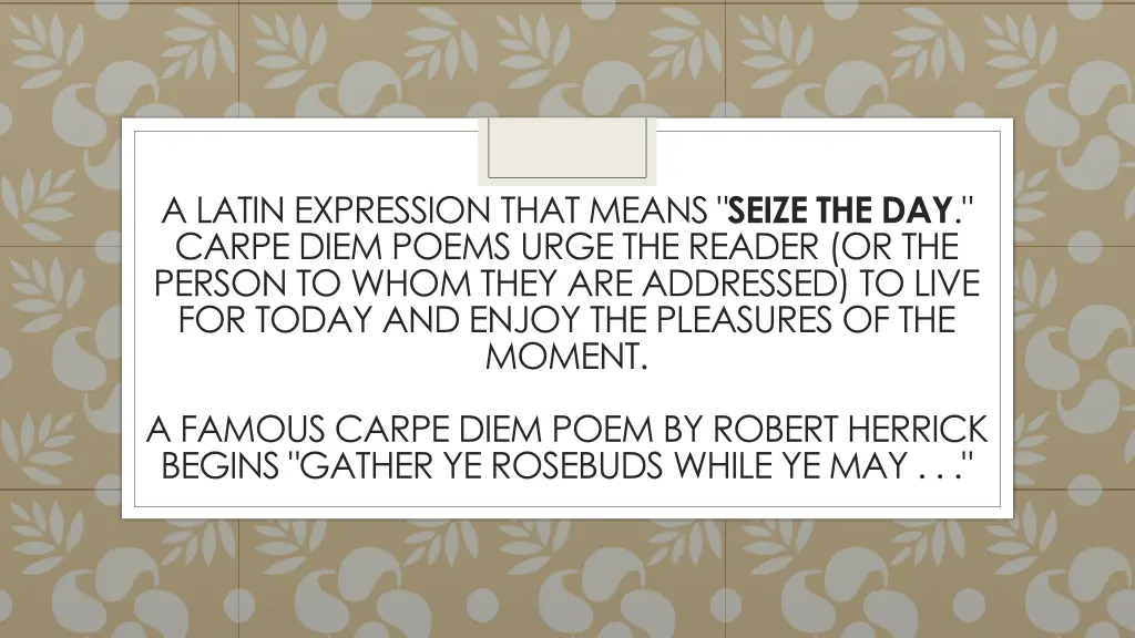 a latin expression that means seize the day carpe