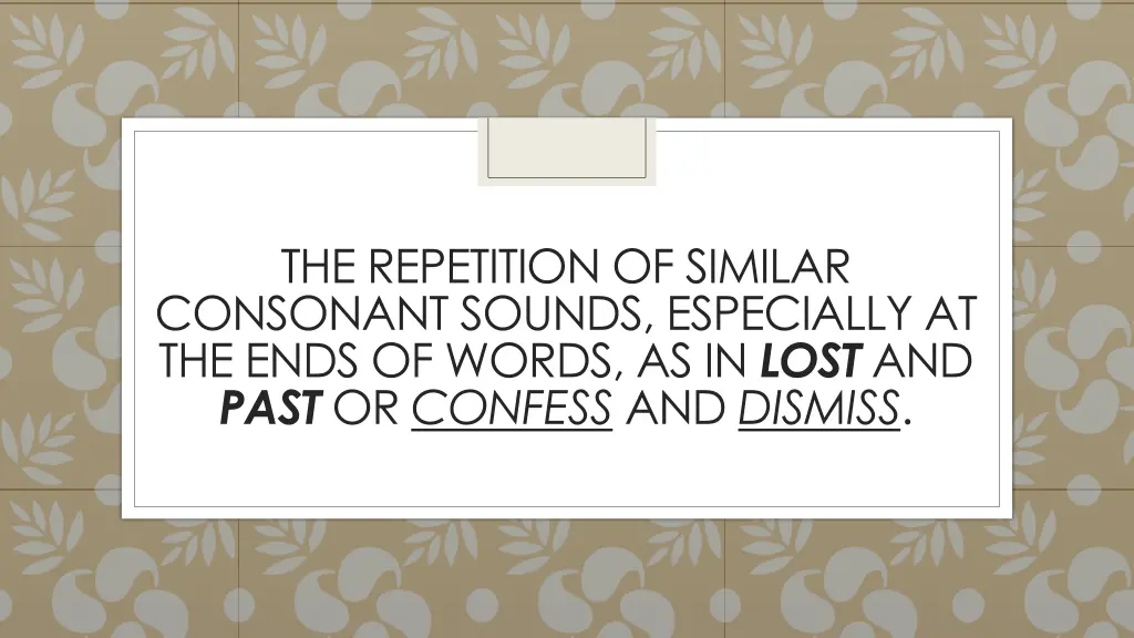 the repetition of similar consonant sounds