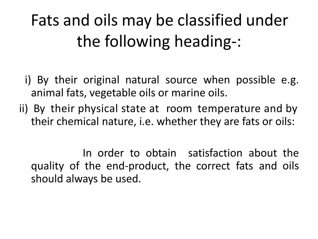 fats and oils may be classified under