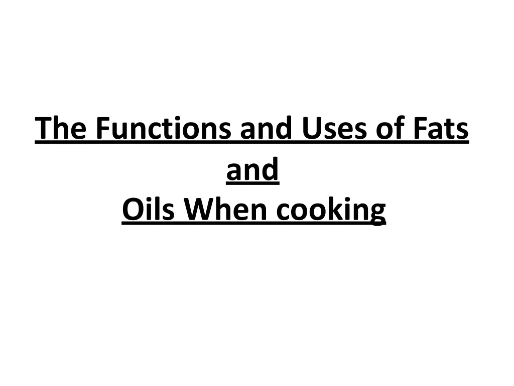 the functions and uses of fats and oils when