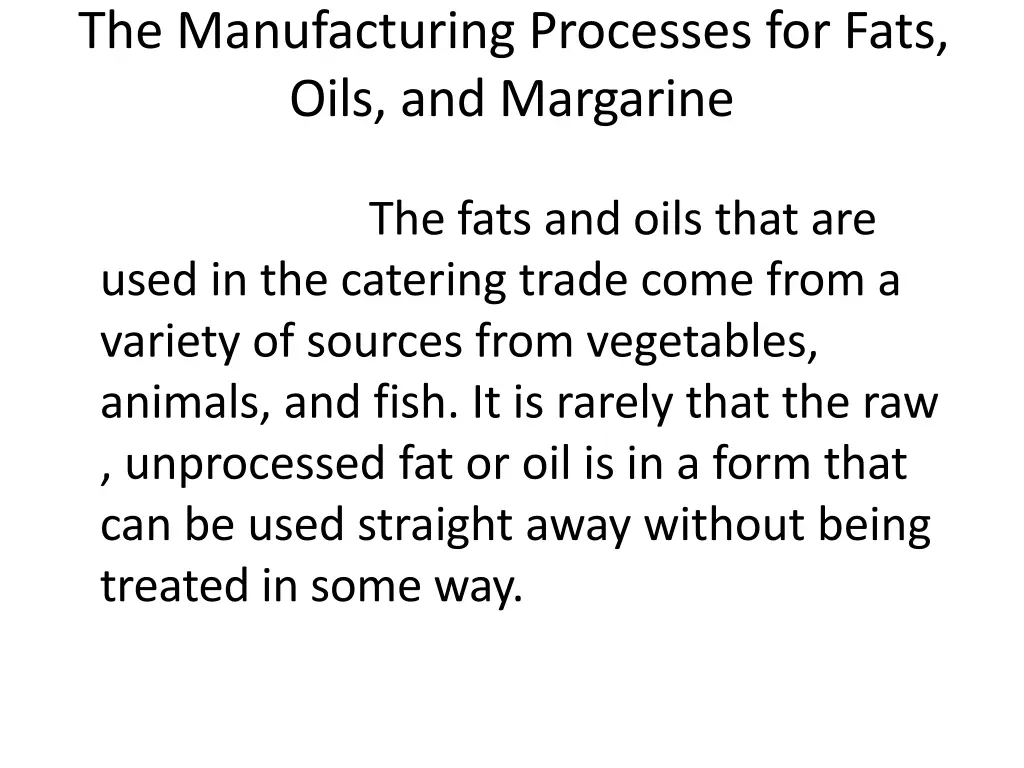 the manufacturing processes for fats oils