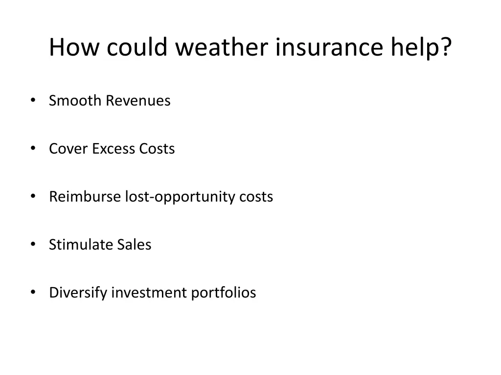 how could weather insurance help