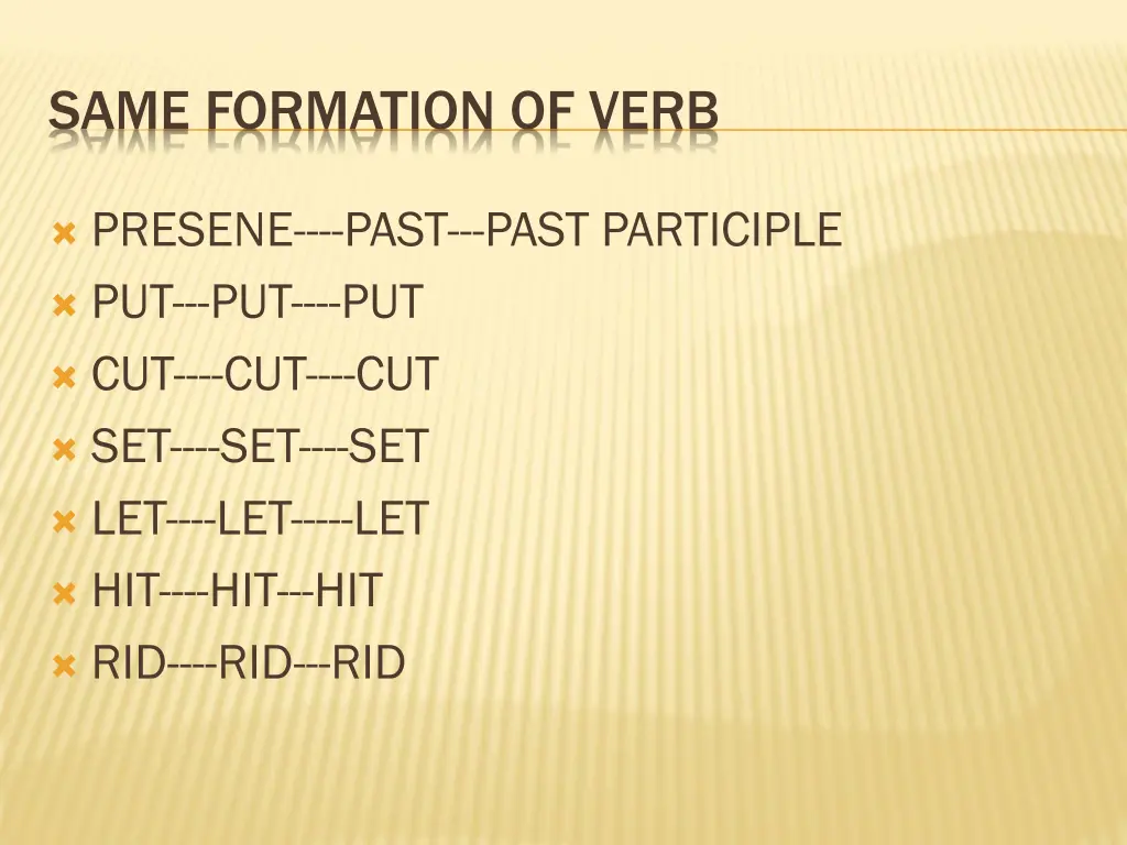 same formation of verb