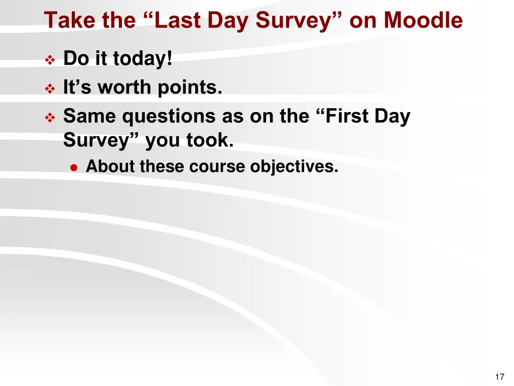 take the last day survey on moodle