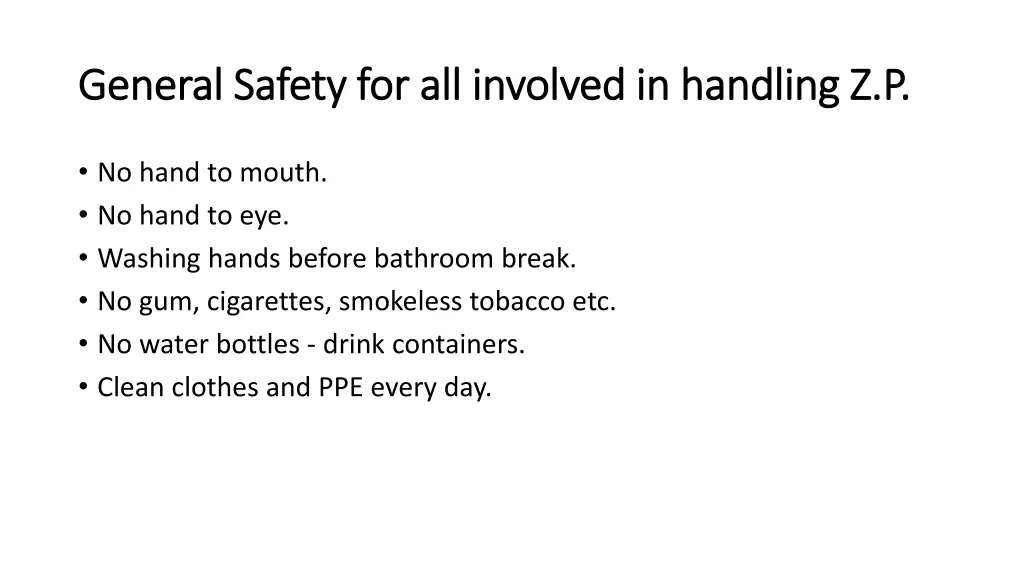 general safety for all involved in handling