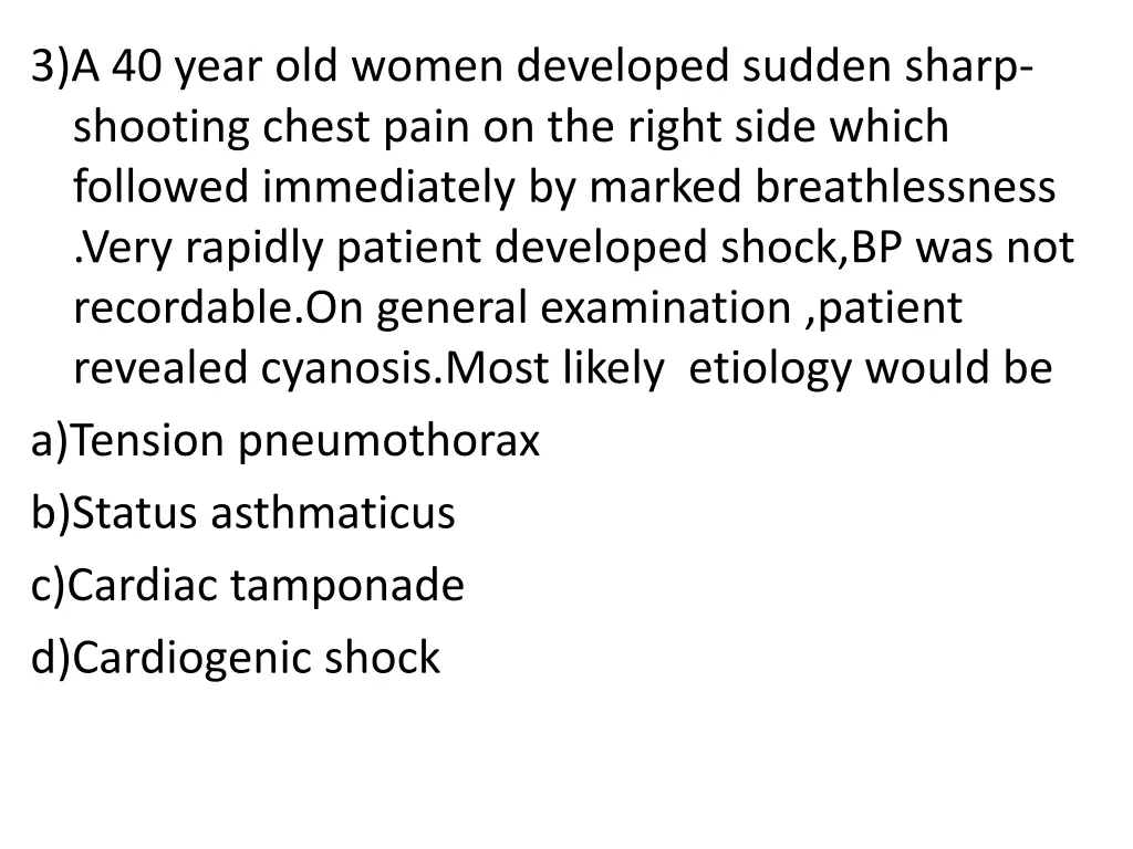 3 a 40 year old women developed sudden sharp